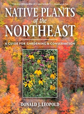 预订 Native Plants Of The Northeast: A Guide For Gardening & Conservation: 9780881926736