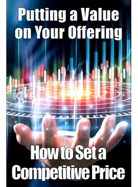 预订 Putting a Value on Your Offering: Amazing Gift Idea How to Set a Competitive Price Your Product's Ideal Pricing Met