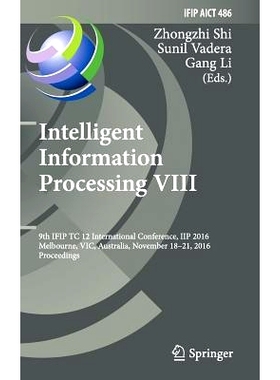预订 Intelligent Information Processing VIII: 9th IFIP TC 12 International Conference, IIP 2016, Melbourne, VIC, Austral
