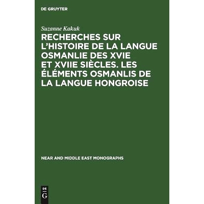 预订 Recherches sur l’histoire de la langue osmanlie des XVIe et XVIIe siècles. Les éléments osmanlis de la langue h