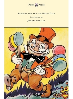 预订 Raggedy Ann and the Hoppy Toad - Illustrated by Johnny Gruelle: 9781447477532