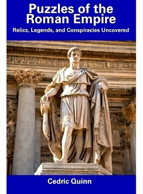 预订 Puzzles of the Roman Empire: Relics, Legends, and Conspiracies Uncovered: 9798857152522