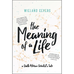 预订 The Meaning of a Life: A South African Scientist’s Tale 生命的意义:一位南非科学家的故事: 9781928246688
