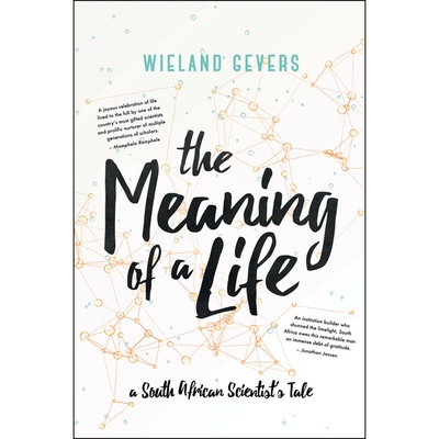 预订 The Meaning of a Life: A South African Scientist’s Tale 生命的意义：一位南非科学家的故事: 9781928246688