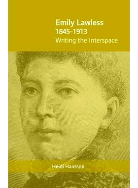 预订 Emily Lawless (1845-1913): Writing the Interspace: 9781859184134