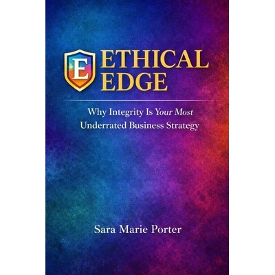 预订 Ethical Edge: Why Integrity Is Your Most Underrated Business Strategy 9798246427408