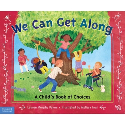 预订 We Can Get Along: A Child’s Book of Choices: A Childs Book of Choices 我们可以相处融洽：一本儿童选择书: 9781631980