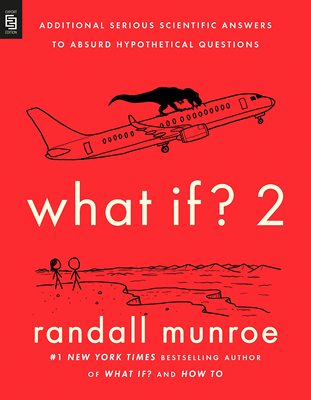 What If?2 那些古怪又让人忧心的问题 Randall Munroe 英文原版 Additional Serious Scientific An