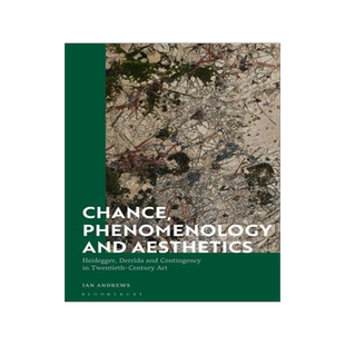 [预订]Chance, Phenomenology and Aesthetics: Heidegger, Derrida and Contingency in Twentieth Century Art 9781350148468