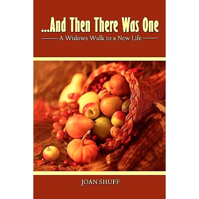 预订 ...And Then There Was One: A Widow’s Walk to a New Life: 9781438926834
