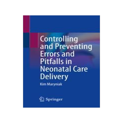 [预订]Controlling and Preventing Errors and Pitfalls in Neonatal Care Delivery