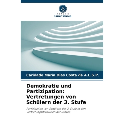 预订 Demokratie und Partizipation: Vertretungen von Schülern der 3. Stufe: Partizipation von Schülern der 3. Stufe in