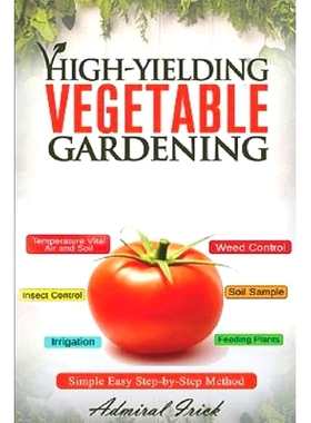 预订 High-Yielding Vegetable Gardening: Simple Easy Step-by-Step Method: 9781098944155