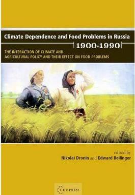 [预订]Climate Dependence and Food Problems in Russia, 1900-1990: The Interaction of Climate and Agricultur 9789637326103