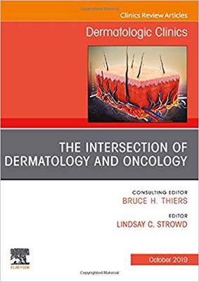 【预售】The Intersection of Dermatology and Oncology, An Issue of Dermatologic Clinics