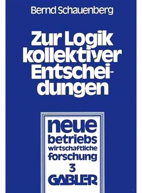 预订 Zur Logik kollektiver Entscheidungen: Ein Beitrag zur Organisation interessenpluralistischer Entscheidungsprozesse: