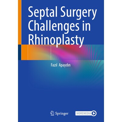 预订 Septal Surgery Challenges in Rhinoplasty 鼻中隔手术在鼻整形中的挑战 9783031747335