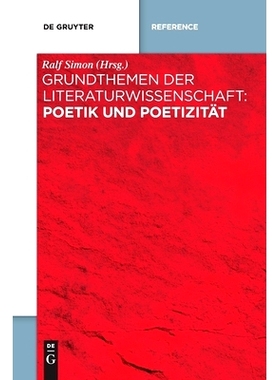 预订 Grundthemen der Literaturwissenschaft: Poetik und Poetizität: 9783110764659