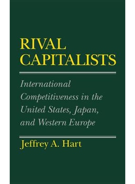 预订 Rival Capitalists: International Competitiveness in the United States, Japan, and Western Europe: 9780801426490