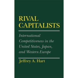 预订 Rival Capitalists: International Competitiveness in the United States, Japan, and Western Europe: 9780801426490
