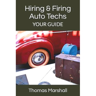 预订 Hiring & Firing Auto Techs: Your Guide: 9781070306674