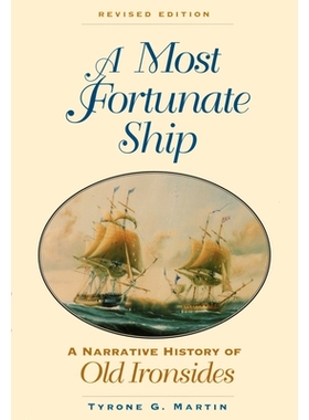 预订 A Most Fortunate Ship: A Narrative History of Old Ironsides: 9781591145134