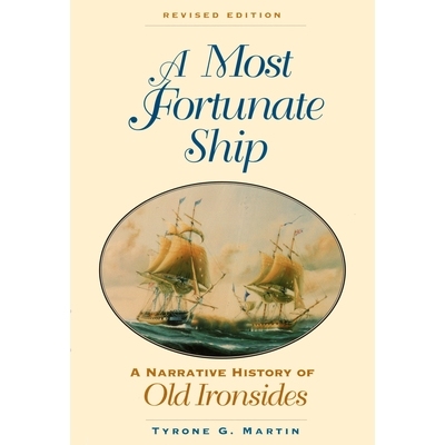 预订 A Most Fortunate Ship: A Narrative History of Old Ironsides: 9781591145134