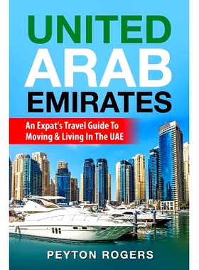 预订 United Arab Emirates: An Expat’s Travel Guide To Moving & Living In The UAE: 9781723156915