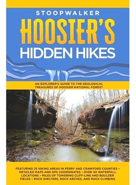 预订 Hoosier’s Hidden Hikes: An explorer’s guide to the geological treasures of Hoosier National Forest: 9798863069838