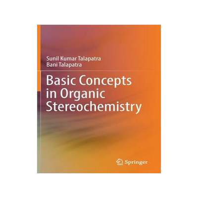 [预订]Basic Concepts in Organic Stereochemistry 9783030959890