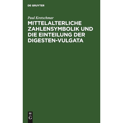 预订 Mittelalterliche Zahlensymbolik und die Einteilung der Digesten-Vulgata: 9783111284255