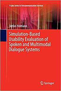 【预售】Simulation-Based Usability Evaluation of Spoken and Multimodal Dialogue Systems