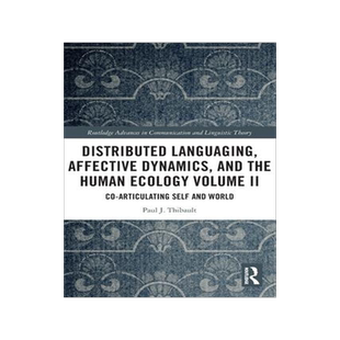[预订]Distributed Languaging, Affective Dynamics, and the Human Ecology Volume II 9780367611903