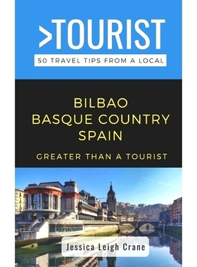 预订 Greater Than a Tourist- - Bilbao Basque Country Spain: 50 Travel Tips from a Local: 9798391993698