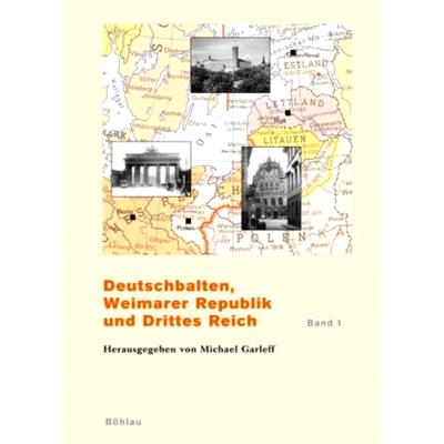 预订 Deutschbalten, Weimarer Republik und Drittes Reich: Band 1 波罗的海日耳曼人、魏玛共和国和第三帝国.第 1 卷: 97834121