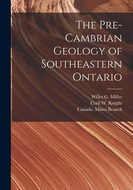 [预订]The Pre-Cambrian Geology of Southeastern Ontario [microform] 9781014981639