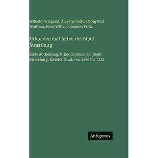 预订 Urkunden und Akten der Stadt Strassburg: Erste Abtheilung: Urkundenbuch der Stadt Strassburg, Zweiter Band: von 126