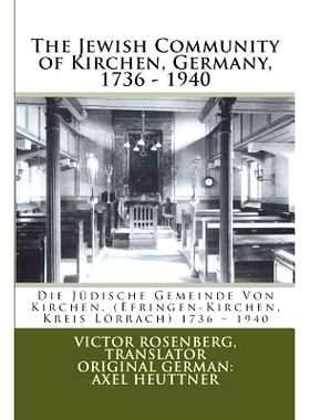 预订 The Jewish Community of Kirchen, Germany, 1736 - 1940: Die Judische Gemeinde Von Kirchen, (Efringen-Kirchen, Kreis