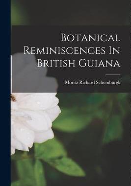 [预订]Botanical Reminiscences In British Guiana 9781018753645