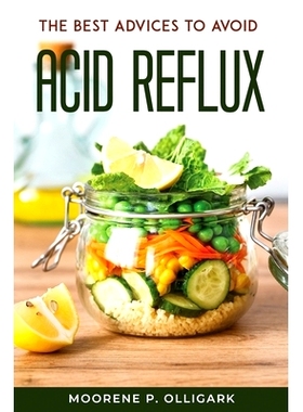 预订 The Best Advices to Avoid Acid Reflux: 9781804771174