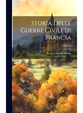 预订 Storia Delle Guerre Civili di Francia; Volume I: 9781019808917
