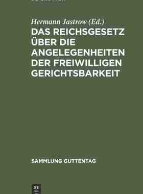 【预订】Das Reichsgesetz über die Angelegenheiten der freiwilligen Gerichts 9783111226316