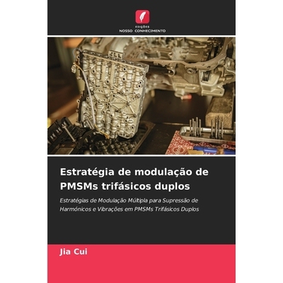 预订 Estratégia de modulação de PMSMs trifásicos duplos: 9786209247477