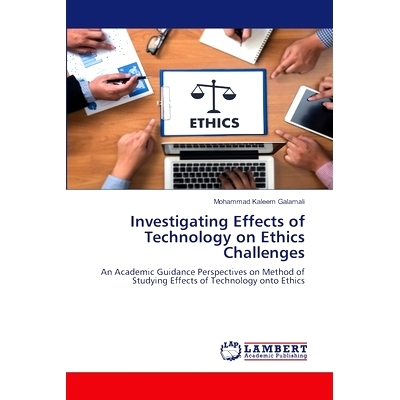 预订 Investigating Effects of Technology on Ethics Challenges 调查技术对伦理挑战的影响: 9786208065416