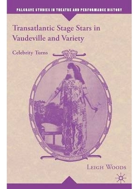 预订 Transatlantic Stage Stars in Vaudeville and Variety: Celebrity Turns: 9781403975362