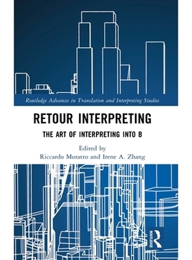 预订 Retour Interpreting: The Art of Interpreting into B: 9781032871219