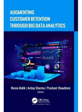 预订 Augmenting Customer Retention Through Big Data Analytics 通过大数据分析提高客户留存率: 9781774917213
