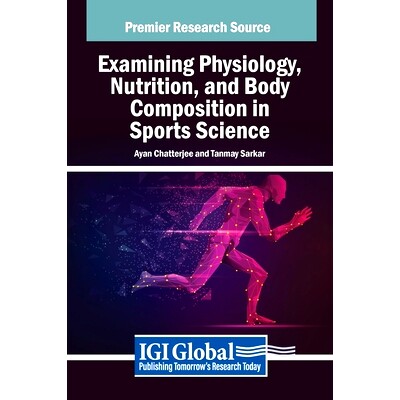 预订 Examining Physiology, Nutrition, and Body Composition in Sports Science 研究运动科学中的生理学、营养学和身体成分: 9