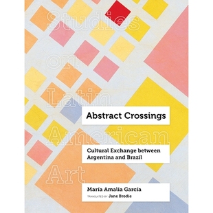 Cultural Exchange Brazil Abstract 9780520302198 and Crossings Argentina 预订 Between