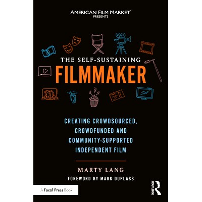 预订 The Self-Sustaining Filmmaker: Creating Crowdsourced, Crowdfunded & Community-Supported Independent Film 自给自足的